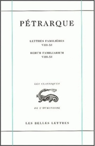 Lettres familières : Rerum Familiarium. Tome 3, Livres VIII-XI, Edition bilingue français-latin - PETRARQUE/DOTTI