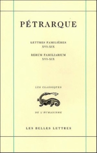 Lettres familières : Rerum familiarium. Tome 5, Livres XVI-XIX, Edition bilingue français-latin - PETRARQUE/DOTTI