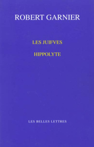 Les Juifves. Hippolyte - Garnier Robert