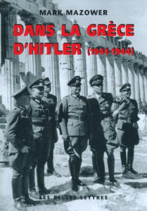 Dans la Grèce d'Hitler (1941-1944) - Mazower Mark ; Orfanos Charalampos