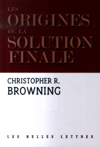 Les origines de la solution finale. L'évolution de la politique antijuive des nazis, septembre 1939- - Browning Christopher R. ; Matthäus Jürgen ; Carnau