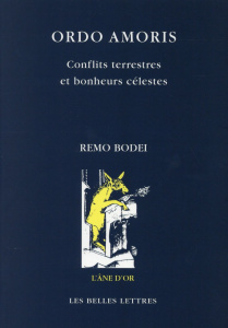 Ordo Amoris. Conflits terrestres et bonheurs célestes - Bodei Remo ; Tuaillon David