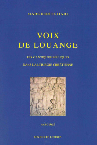 Voix de louange. Les cantiques bibliques dans la liturgie chrétienne - Harl Marguerite ; Meynadier Bruno ; Pietrobelli An