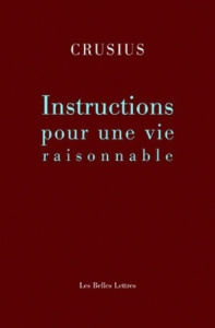 Instruction pour une vie raisonnable - Crusius Christian August ; Sosoe Lukas