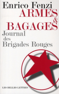 Armes et bagages. Journal des Brigades Rouges - Fenzi Enrico ; Marino Gérard