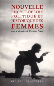 Nouvelle encyclopédie politique et historique des femmes - Fauré Christine