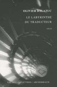 Le labyrinthe du traducteur - Balazuc Olivier
