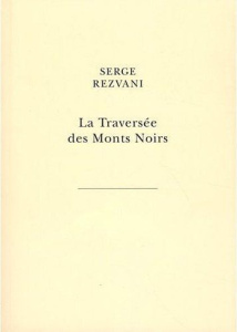 La Traversée des Monts Noirs. En supplément au Rêve de d'Alembert - Rezvani Serge