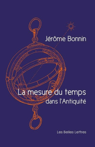 La mesure du temps dans l'Antiquité - Bonnin Jérôme