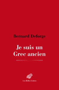 Je suis un Grec ancien - Deforge Bernard