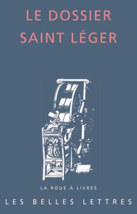 Le dossier Saint Léger - Dumézil Bruno ; Gioanni Stéphane ; Gomez Cécile ;