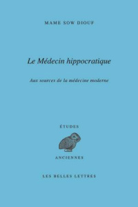 Le médecin hippocratique - Diouf Mame Sow