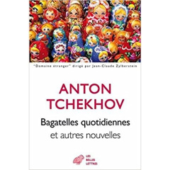 Bagatelles quotidiennes et autres nouvelles - Tchekhov Anton ; Schloezer Boris de ; Chestov Léon