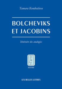 Bolcheviks et Jacobins. Itinéraire des analogies, 2e édition - Kondratieva Tamara