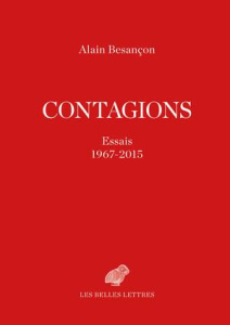 Contagions. Essais 1967-2015 - Besançon Alain ; Berelowitch Wladimir ; Thom Franç