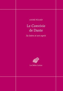 Le Convivio de Dante. Sa lettre et son esprit - Pézard André ; Poirier Jean-Louis