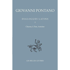 Dialogues latins. Tome 1, Charon, Antonio, L'Ane, Edition bilingue français-latin - Pontano Giovanni ; Tateo Francesco ; Hersant Joëll