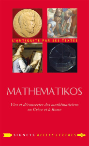 Mathematikos. Vies et découvertes des mathématiciens en Grèce et à Rome : Précédé d'un entretien ave - Houlou-Garcia Antoine ; Peyron Olivier