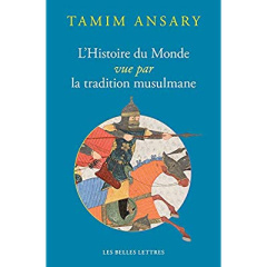 L'histoire du monde vue par la tradition musulmane - Ansary Tamim ; Jaquet Christophe
