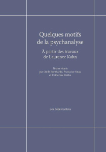 Quelques motifs de la psychanalyse. A partir des travaux de Laurence Kahn - Bombarde Odile ; Neau Françoise ; Matha Catherine