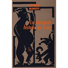 La plaisante histoire du gros. Edition bilingue français-italien - Manetti Antonio ; Hersant Yves