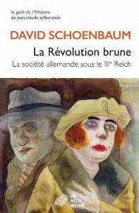 La révolution brune. La société allemande sous le IIIe Reich - Schoenbaum David ; Etoré Jeanne ; Todd Emmanuel