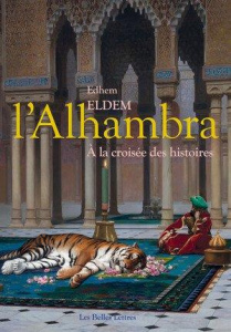 L'Alhambra. A la croisée des histoires - Eldem Edhem