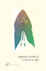 Le Marché aux elfes - Rossetti Christina ; Woolf Virginia ; Reumaux Patr