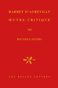 Oeuvre critique. Tome 8, Recueils divers - Barbey d'Aurevilly Jules Amédée ; Glaudes Pierre ;