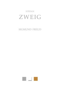 Sigmund Freud - Zweig Stefan ; Le Rider Jacques