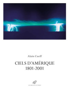 Ciels d'Amérique. 1801-2001 - Cueff Alain