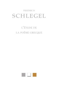 L'étude de la poésie grecque - Schlegel Friedrich ; Muzelle Alain