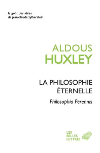 La philosophie éternelle. Philosophia Perennis - Huxley Aldous ; Castier Jules