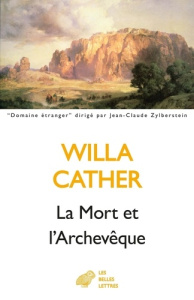 La Mort et l'Archevêque - Cather Willa ; Chénetier Marc