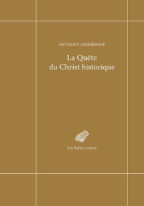 La Quête du Christ historique - Giambrone Anthony ; Burnet Régis ; Silly Renaud