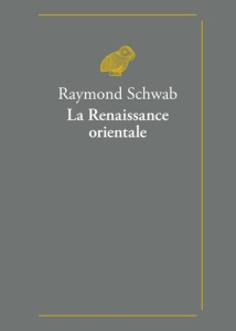 La Renaissance orientale - Schwab Raymond ; Matrat Thibaut
