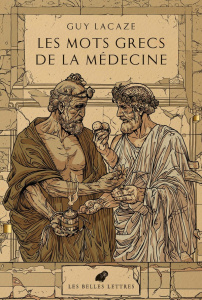 Les mots grecs de la médecine. "Logiatrie" - Lacaze Guy