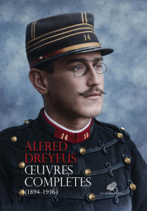 Oeuvres complètes (1894-1936) - Dreyfus Alfred ; Duclert Vincent ; Oriol Philippe