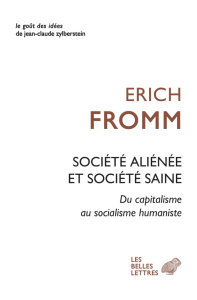 Société aliénée et société saine. Du capitalisme au socialisme humaniste - Fromm Erich ; Claude Janine ; Niel Mathilde