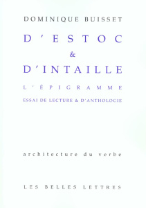 D'estoc & d'intaille. L'épigramme, essai de lecture & d'anthologie - Buisset Dominique