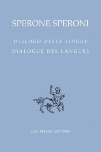 Dialogue des langues. Edition bilingue français-italien - Speroni Sperone ; Genot Gérard ; Larivaille Paul ;