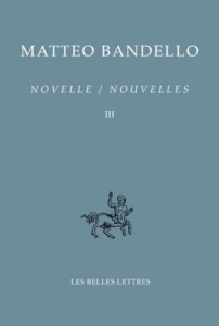 Nouvelles. Tome 3 (Deuxième partie VI-XXXVIII), Edition bilingue français-italien - Bandello Matteo ; Fiorato Adelin-Charles ; Godard