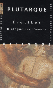 Erotikos. Dialogue sur l'amour, édition bilingue français-grec ancien - PLUTARQUE/FRAZIER