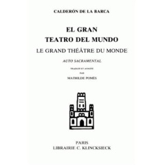Le grand théâtre du monde. Edition bilingue français-espagnol - Calderon de la Barca Pedro ; Pomès Mathilde