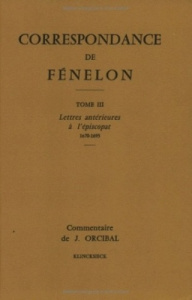 Correspondance de Fénelon. Tome 2, Lettres antérieures à l'épiscopat (1670-1695) - Fénelon François de