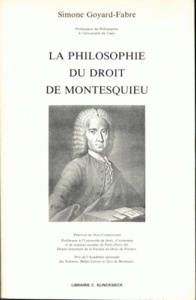 La philosophie du droit de Montesquieu. 2e édition revue et corrigée - Goyard-Fabre Simone