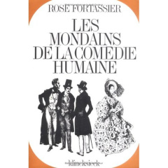 Les mondains de la Comédie Humaine. Etude historique et psychologique - Fortassier Rose