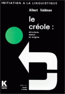 Le créole : structure, statut, origine - Valdman Albert