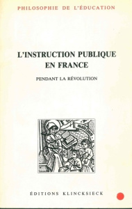 L'instruction publique en France pendant la Révolution - Jolibert Bernard ; Hippeau Célestin