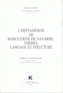L'Heptaméron de Marguerite de Navarre : thèmes, langages et structure - Tetel Marcel